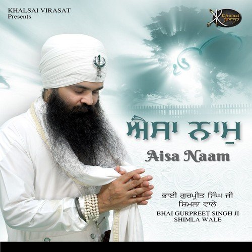 Aisa Naam Niranjan Hoye by Bhai Gurpreet Singh Ji Shimla Wale - Download on PagalFree