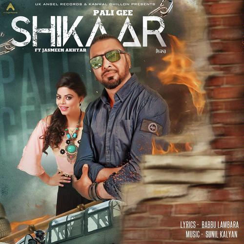Shikaar by Jasmeen Akhtar, Pali Gee, Pali Gee - Download on PagalFree